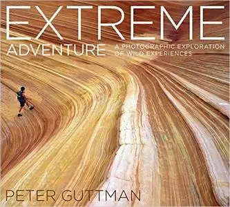 Extreme Adventure: A Photographic Exploration of Wild Experiences (repost)
