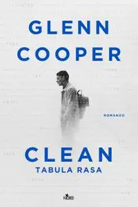 Glenn Cooper - Clean. Tabula rasa