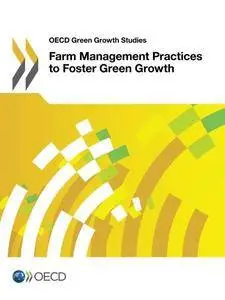 OECD Green Growth Studies Farm Management Practices to Foster Green Growth