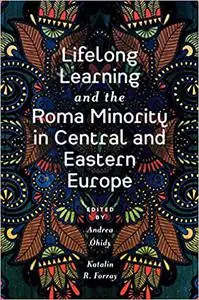 Lifelong Learning and the Roma Minority in Central and Eastern Europe