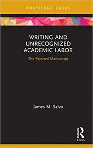 Writing and Unrecognized Academic Labor: The Rejected Manuscript