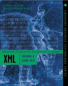 Solomon H. Simon - XML: eCommerce Solutions for Business and IT Managers [Repost]