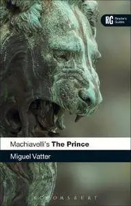 Machiavelli's 'The Prince': A Reader's Guide (Repost)