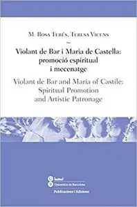 Violant de Bar i Maria de Castella  [Repost]