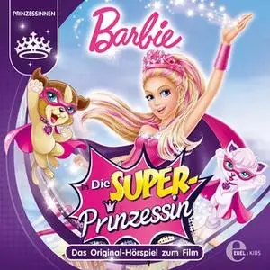 «Barbie in: Die Superprinzessin» by Thomas Karallus