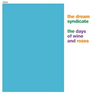 The Dream Syndicate - The Days Of Wine And Roses (1982)