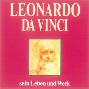 «Leonardo da Vinci: Sein Leben und Werk» by Herbert Lenz