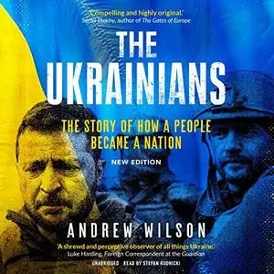 The Ukrainians (Fifth Edition): Unexpected Nation [Audiobook]