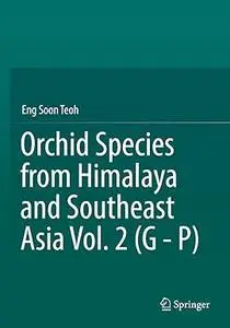 Orchid Species from Himalaya and Southeast Asia Vol. 2 (G - P)
