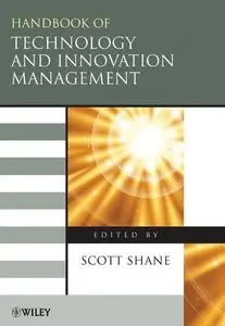 Scott Shane - The Handbook of Technology and Innovation Management