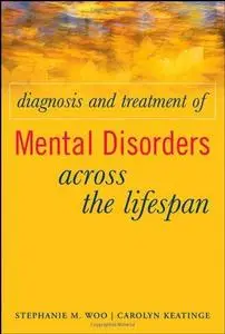 Diagnosis and Treatment of Mental Disorders Across the Lifespan