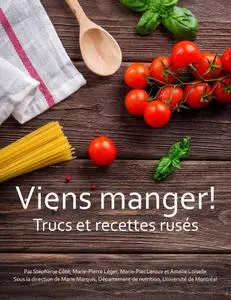 Collectif, "Viens manger! : Trucs et recettes rusées"