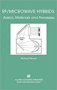 RF/Microwave Hybrids: Basics, Materials and Processes (Repost)