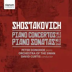 Peter Donohoe, Orchestra of the Swan & David Curtis - Shostakovich: Piano Sonatas Nos. 1-2 & Piano Concertos Nos. 1-2 (2017)