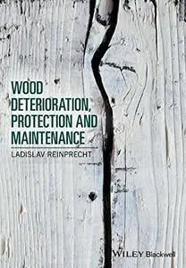 Wood Deterioration, Protection and Maintenance (repost)