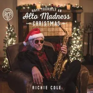 Richie Cole - Have Yourself an Alto Madness Christmas (2016)