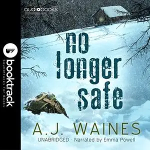 «No Longer Safe [Booktrack Soundtrack Edition]» by A.J. Waines