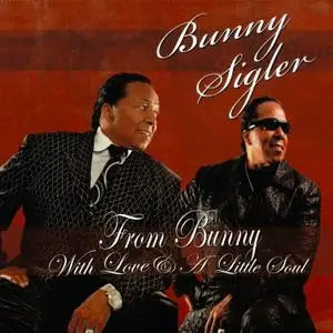 Bunny Sigler - From Bunny With Love & A Little Soul (2012)