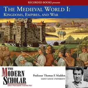 «The Medieval World I» by Professor Thomas F. Madden