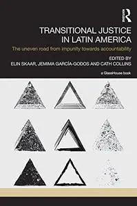 Transitional Justice in Latin America: The Uneven Road from Impunity towards Accountability (Repost)