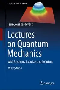 Lectures on Quantum Mechanics: With Problems, Exercises and Solutions (Graduate Texts in Physics)