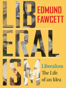 Liberalism: The Life of an Idea (repost)