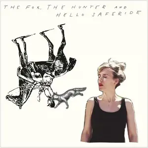 Hello Saferide - The Fox, The Hunter and Hello Saferide (2014)