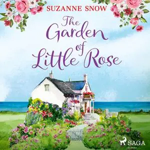 «The Garden of Little Rose» by Suzanne Snow