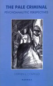 The Pale Criminal: Psychoanalytic Perspectives (repost)