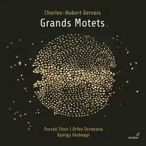 Gyorgy Vashegyi, Orfeo Orchestra, Purcell Choir - Gervais: Grands Motets (2022)