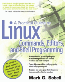 Mark G. Sobell: A Practical Guide to Linux(R) Commands, Editors, and Shell Programming