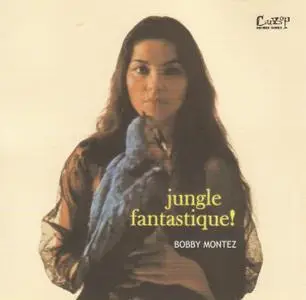 Bobby Montez - Jungle Fantastique (1958) {Cubop CBCD036 rel 2001}