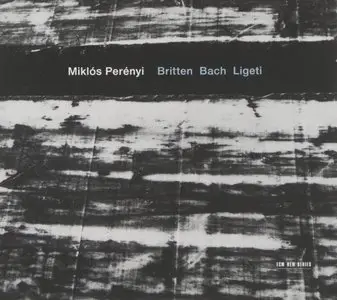 Miklos Perenyi - Britten, Bach, Ligeti (2012) [Official Digital Download]