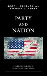 Party and Nation: Immigration and Regime Politics in American History