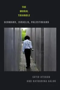 The Moral Triangle: Germans, Israelis, Palestinians