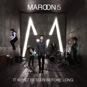 Maroon 5 - It Wont Be Soon Before Long (2007)