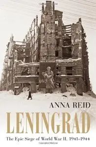 Leningrad: The Epic Siege of World War II, 1941-1944 (Repost)