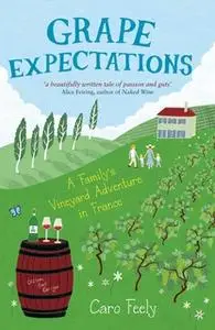 «Grape Expectations» by Caro Feely