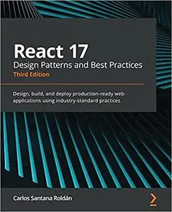 React 17 Design Patterns and Best Practices, 3rd Edition