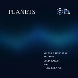 Gabor Juhasz Trio - Planets (2023) [Official Digital Download 24/192]