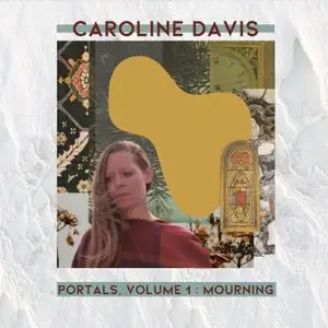 Caroline Davis - Portals, Vol. 1 Mourning (2021) [Official Digital Download 24/96]