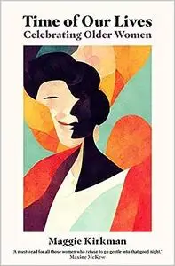 Time of Our Lives: Celebrating Older Women