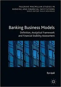 Banking Business Models: Definition, Analytical Framework and Financial Stability Assessment