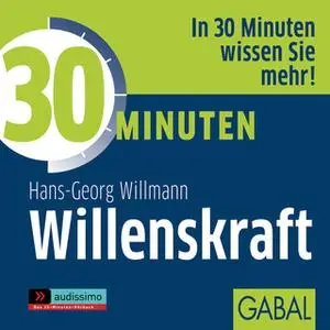 «30 Minuten Willenskraft» by Hans-Georg Willmann
