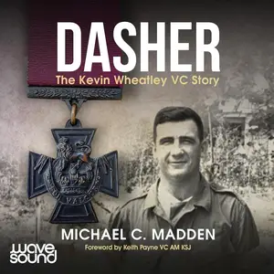 Dasher: The Kevin Wheatley VC Story