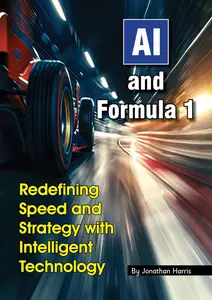 AI and Formula 1: Redefining Speed and Strategy with Intelligent Technology