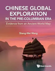 Chinese Global Exploration In The Pre-columbian Era