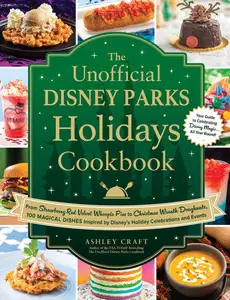 The Unofficial Disney Parks Holidays Cookboo (Unofficial Cookbook Gift)