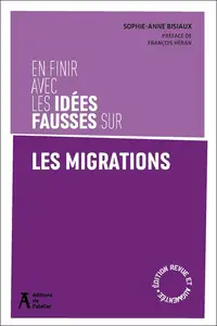 Sophie-Anne Bisiaux, "En finir avec les idées fausses sur les migrations"