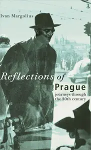 Reflections of Prague: Journeys through the 20th Century